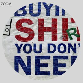 Printable Stop Buying Shi(r)t You Don't Need – anti-consumerism street art - vintage print poster