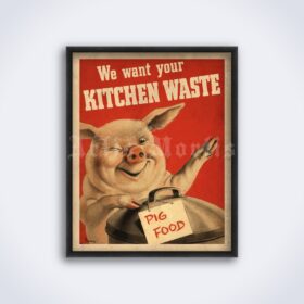 Printable We want your kitchen waste, Pig food - vintage poster, print - vintage print poster